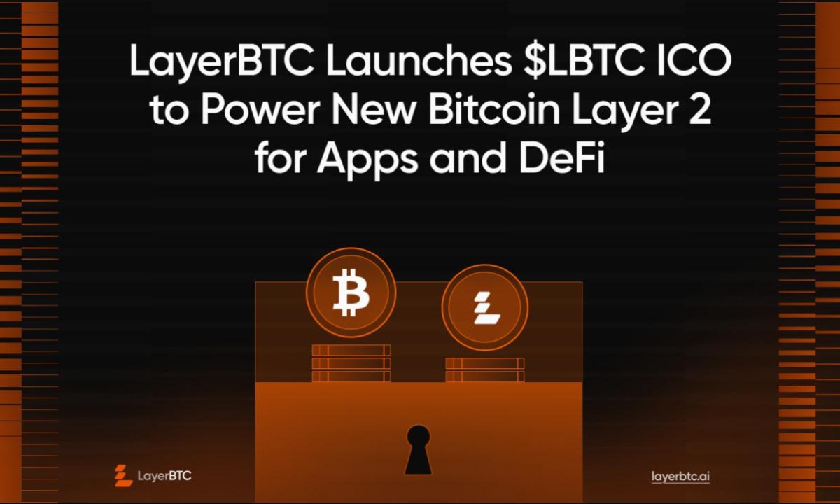 LayerBTC Launches $LBTC ICO to Power New Bitcoin Layer 2 for Apps and DeFi