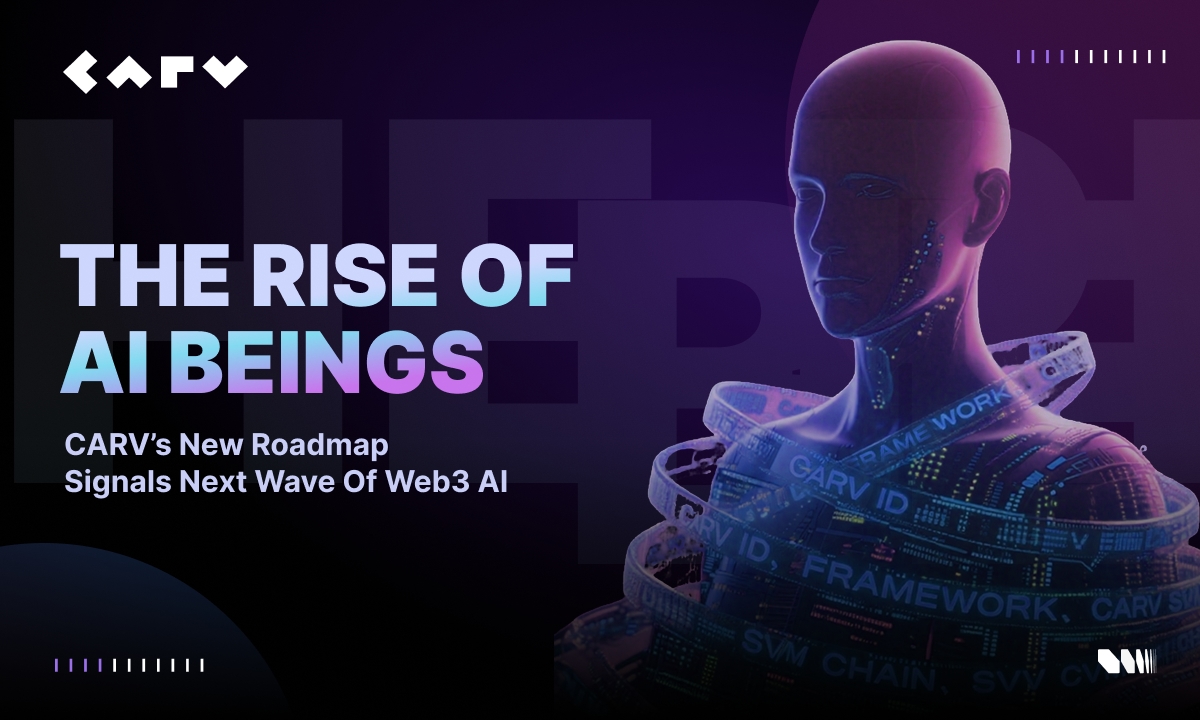 The Rise of AI Beings: CARV's New Roadmap Signals Next Wave of Web3 AI