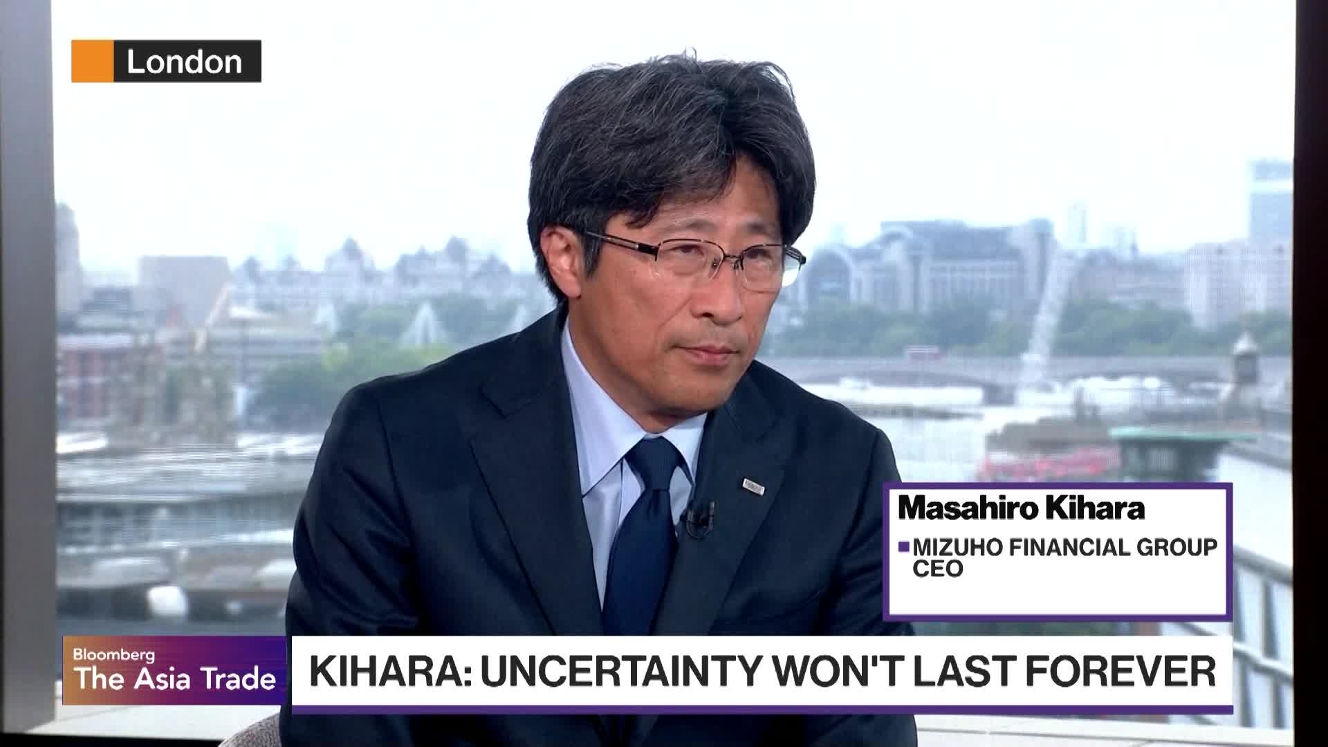 Mizuho CEO Kihara Looking Past Uncertainty