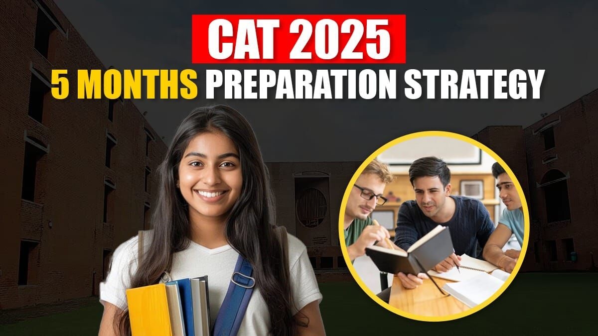 CAT 5 Months Preparation Strategy 2025, How to create CAT Study Plan