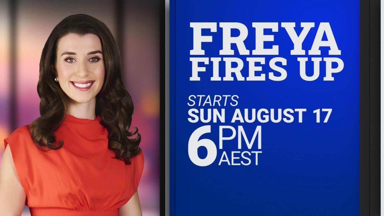 ‘Freya Fires Up' coming to Sky News Australia at 6pm on August 17