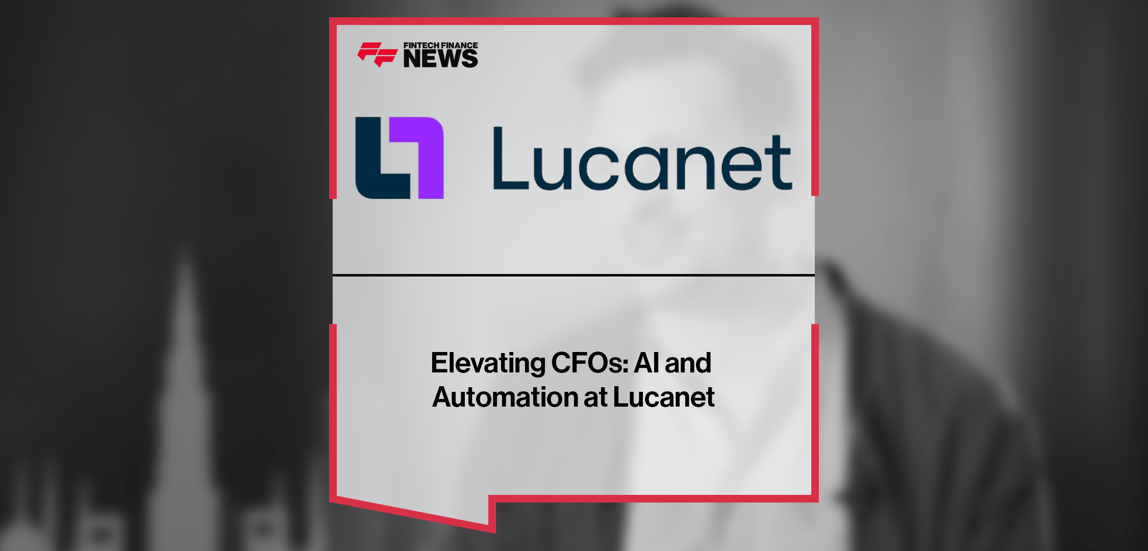 Elevating CFOs: AI and Automation at Lucanet
