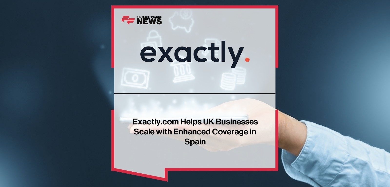 Exactly.com Helps UK Businesses Scale with Enhanced Coverage in Spain