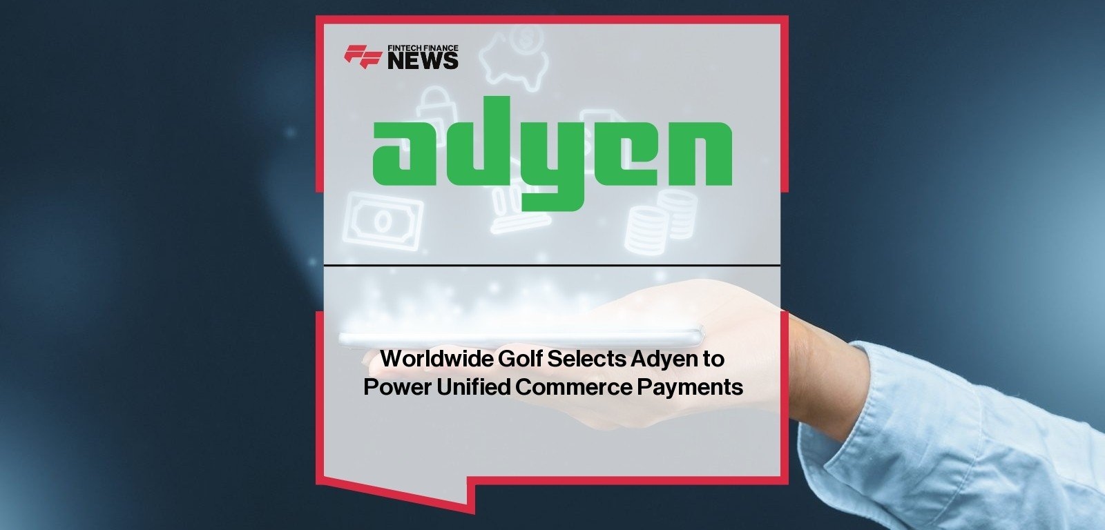 Worldwide Golf Selects Adyen to Power Unified Commerce Payments