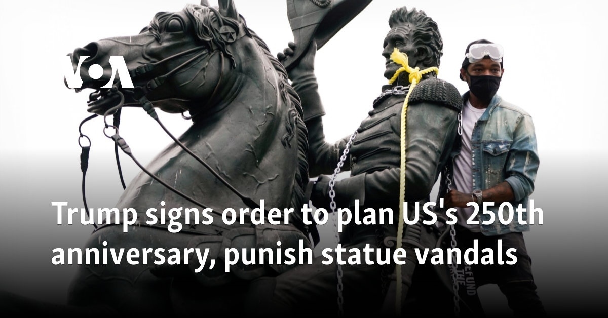 Trump signs order to plan US's 250th anniversary, punish statue vandals