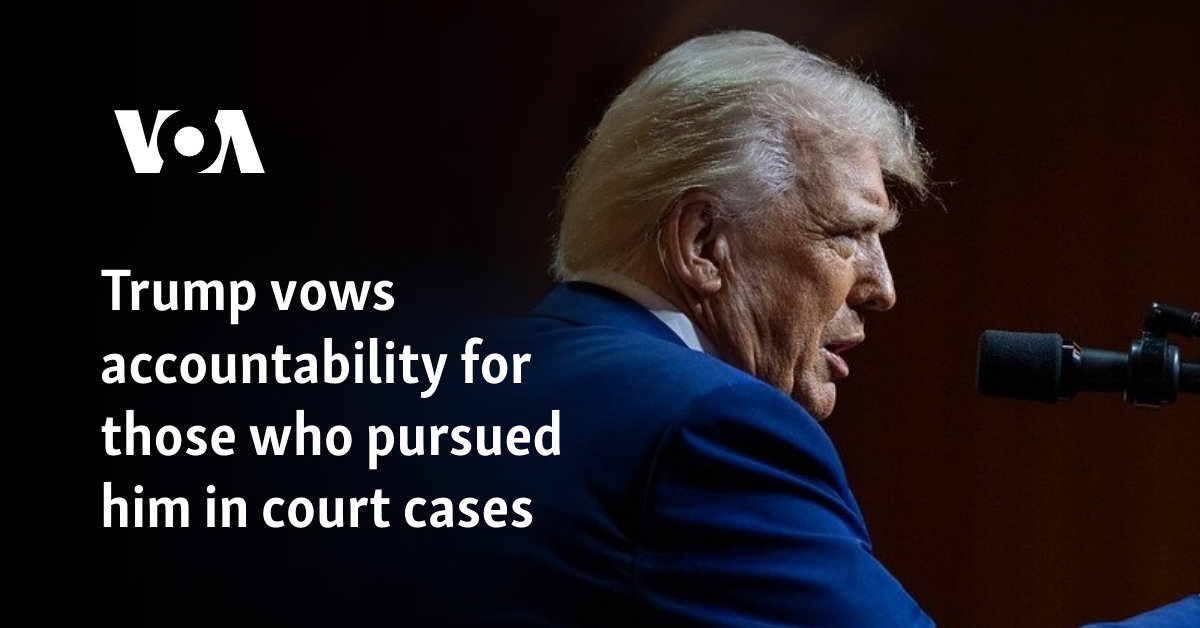 Trump vows accountability for those who pursued him in court cases