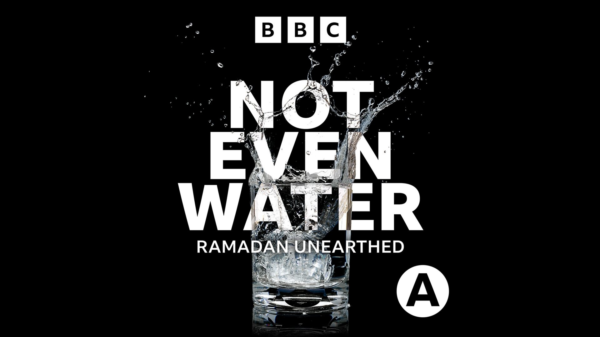 BBC Asian Network celebrates Ramadan with new series and new host of Not Even Water