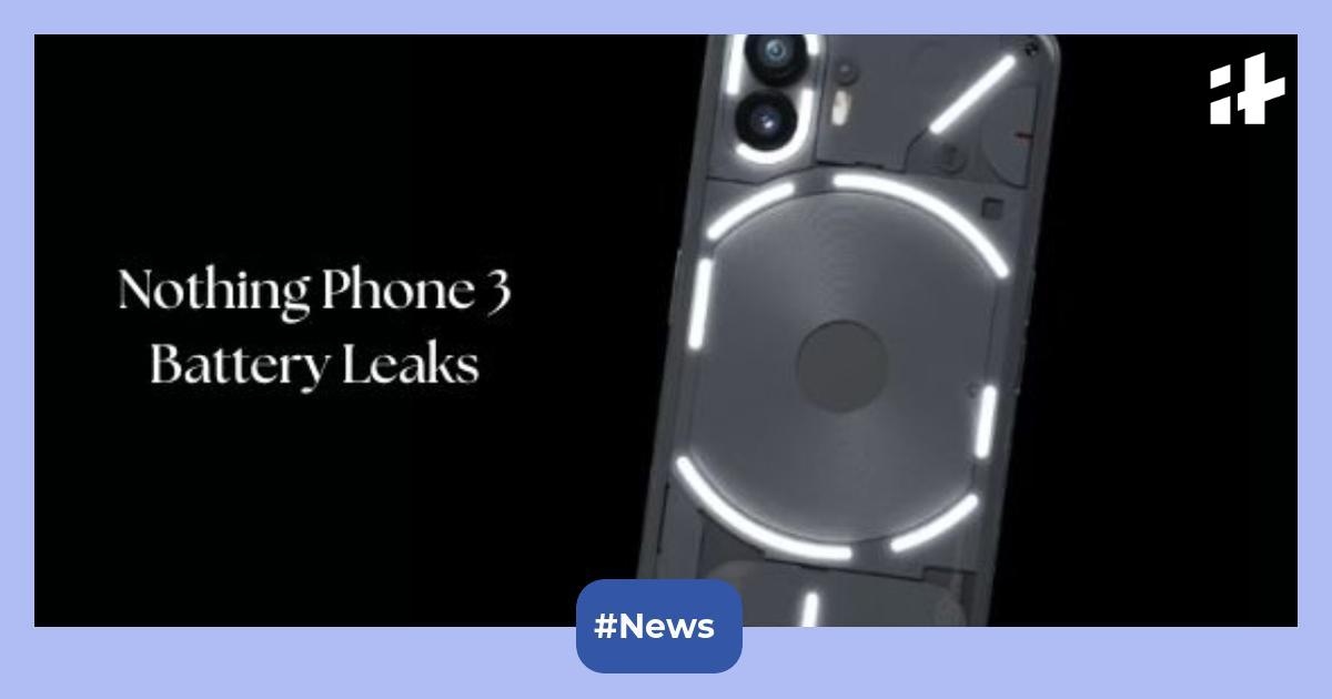 Nothing phone 3 leak reveals 5,150mAH battery and 100W charging ahead of launch