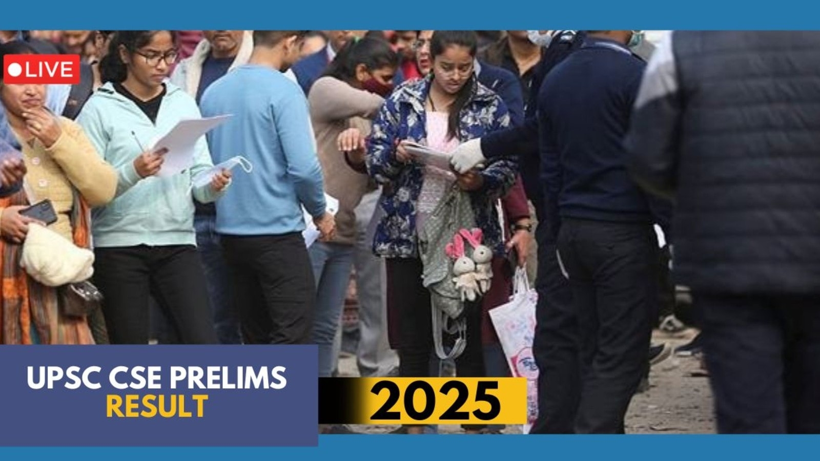 UPSC CSE Prelims 2025 Result LIVE: When will UPSC announce CSE Preliminary result?