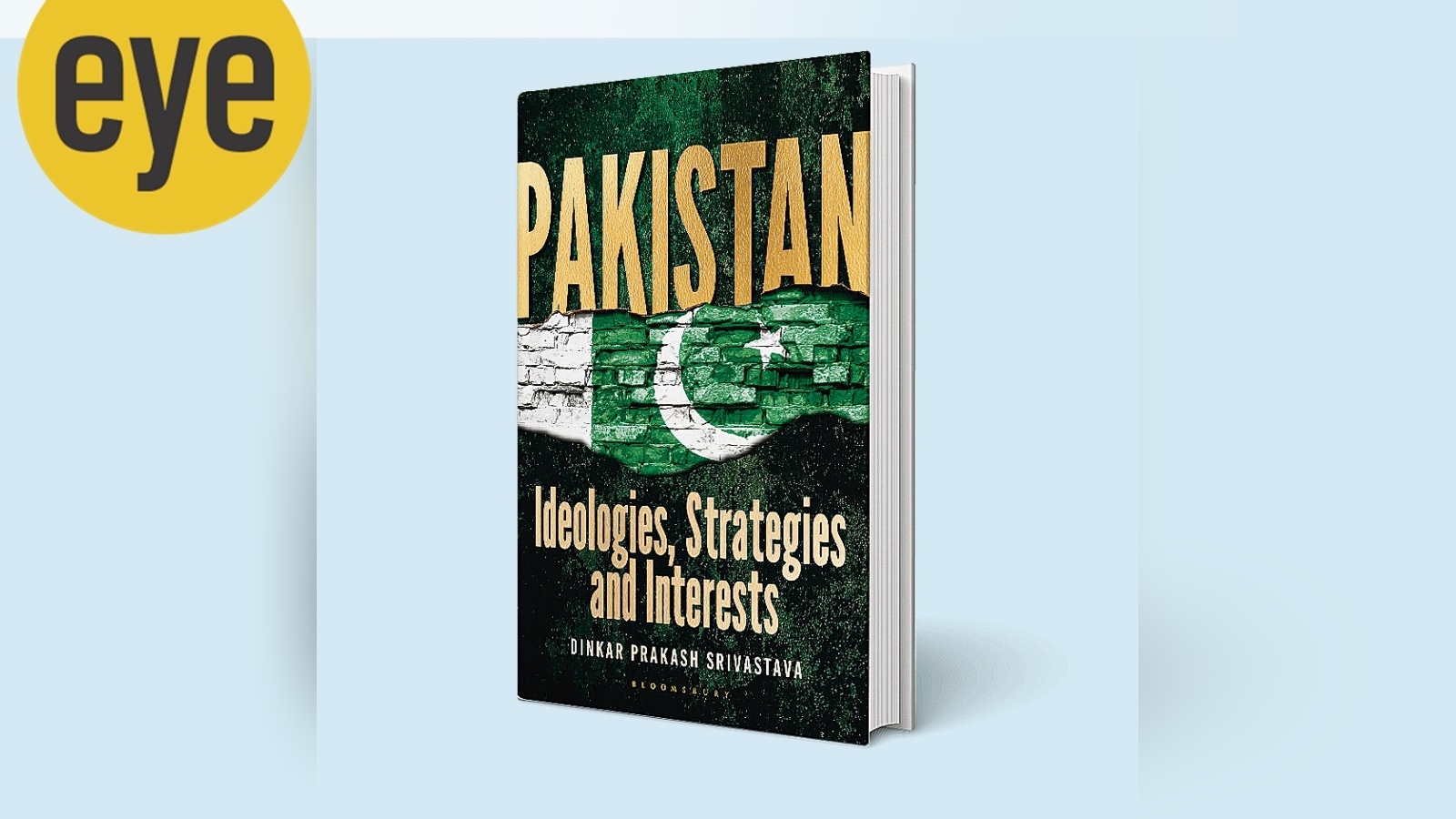 Dinkar Srivastava's ‘Pakistan: Ideologies, Strategies and Interests' is an examination of the ideologies that shaped Pakistan's foreign and domestic policies