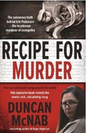 Hachette Australia To Publish Recipe For Murder, Duncan McNab's In-depth Investigation Into The Erin Patterson Trial
