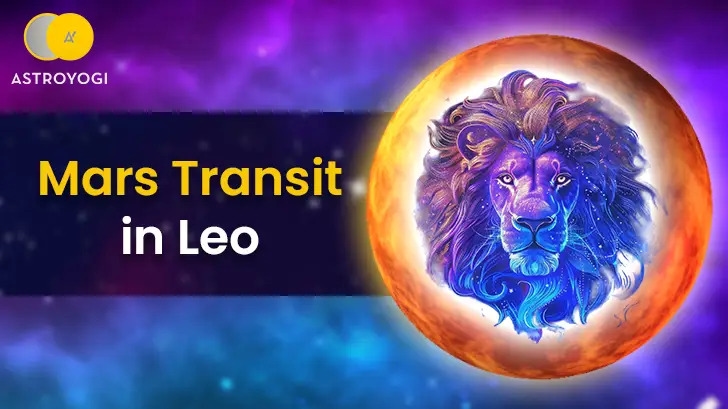 Mars in Leo 2025: Energy Boost or Trouble? Know What Awaits You!