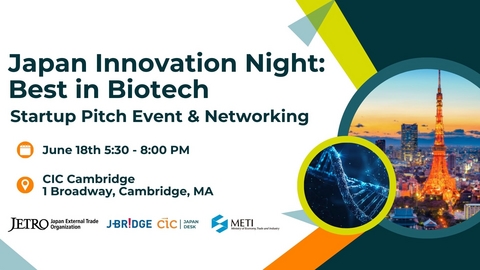 JETRO and CIC to Showcase Promising Japanese Biotech Startups at "Japan Innovation Night" during BIO International Convention 2025 in Boston