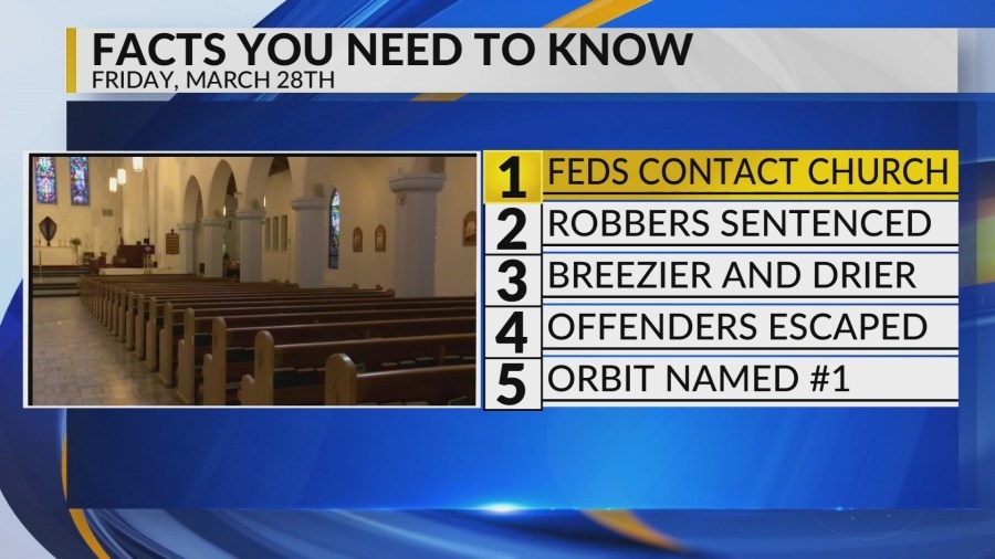 KRQE Newsfeed: Feds contact church, Robbers sentenced, Breezier and drier, Offenders escape, Orbit awarded