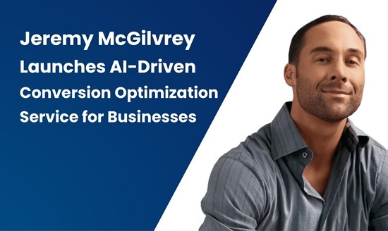 Houston-Based Agency Jeremy McGilvrey Launches AI-Driven Conversion Optimization Service for Businesses