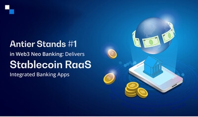 Antier Brings First-Ever 'Stablecoin Remittance-as-a-Service (RaaS)' Into Blockchain Neo-Banking Apps