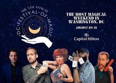 Capital Hilton to Host Fifth Annual DC Festival of Magic Labor Day Weekend