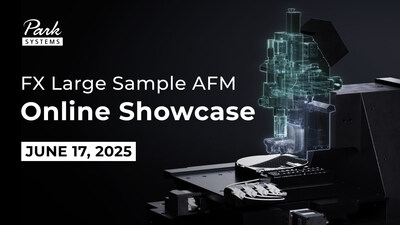 Park Systems Engages Global Audience with Multilingual Showcase of Park FX AFM Solutions