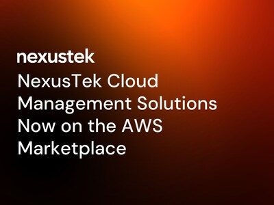 Enterprise-Grade NexusTek Cloud Management Solutions Now on AWS Marketplace