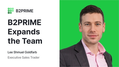 B2PRIME Strengthens Institutional Team's Growth with Appointment of Lee Shmuel Goldfarb, Formerly of Edgewater Markets