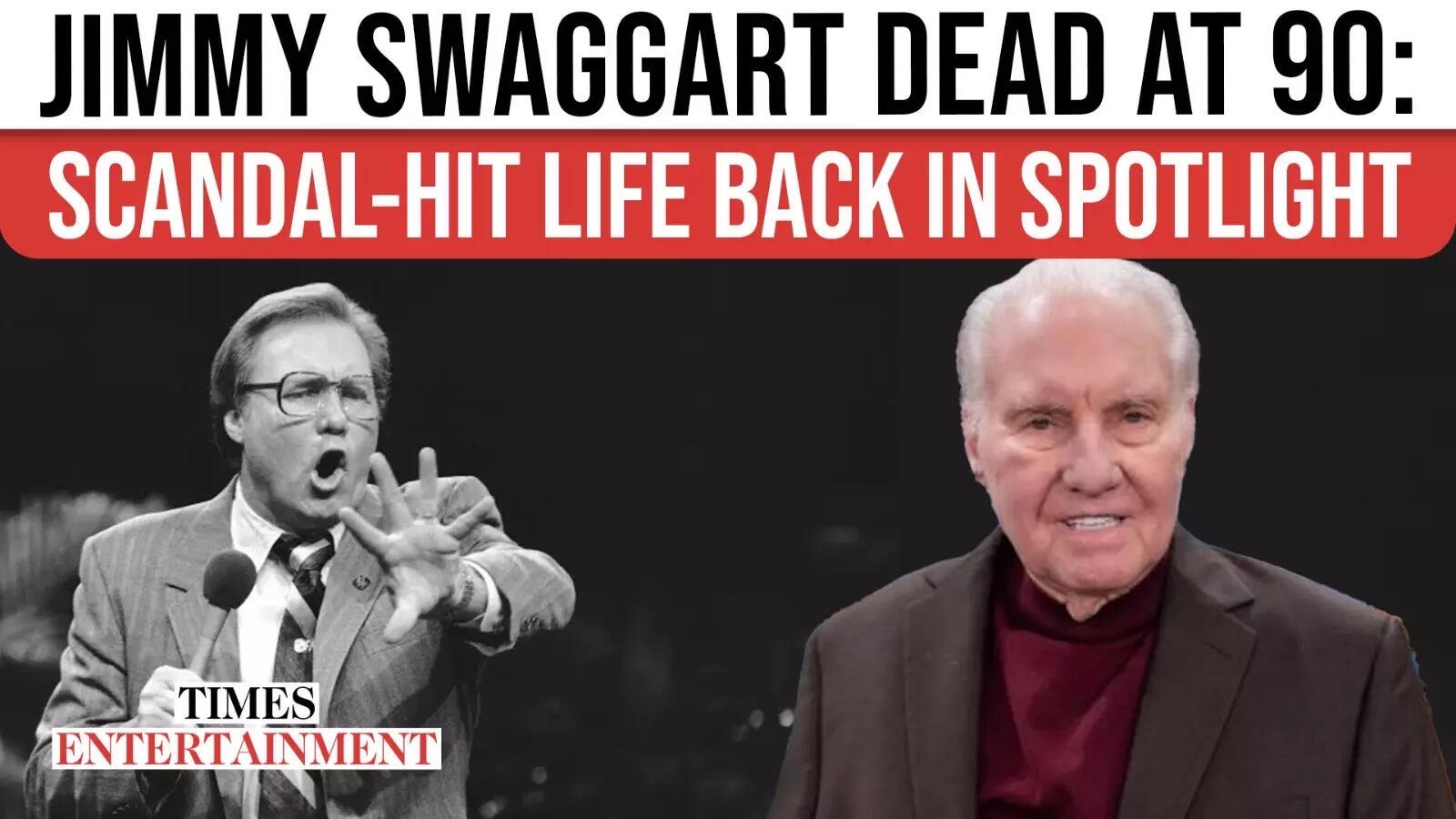 Scandals, Sin & Salvation: Televangelist Jimmy Swaggart DEAD at 90