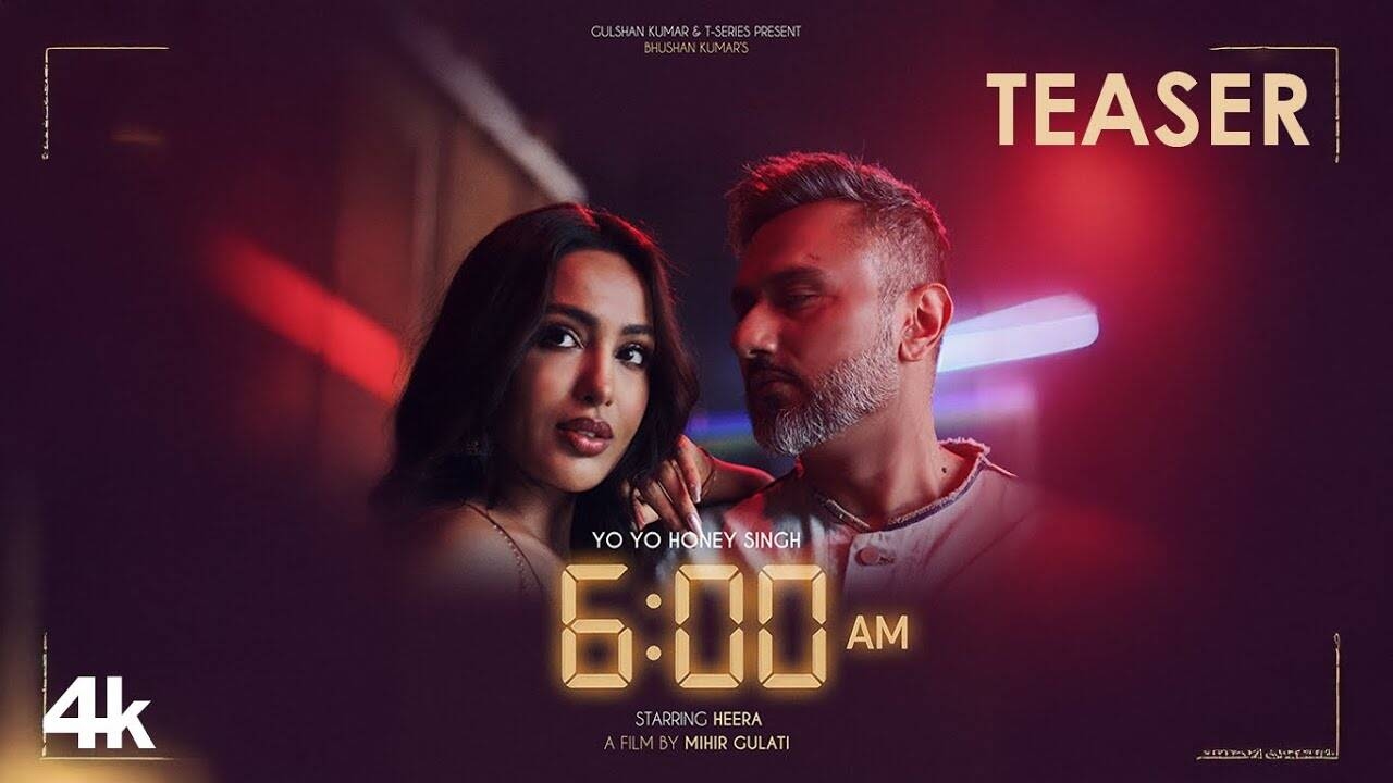 Experience The New Punjabi Music Video 6 AM (Teaser) By Yo Yo Honey Singh