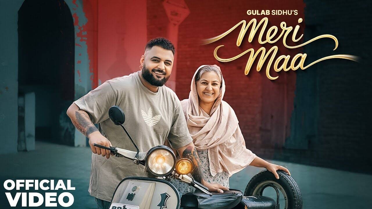 Enjoy The New Punjabi Music Video For 'Meri Maa' By Gulab Sidhu