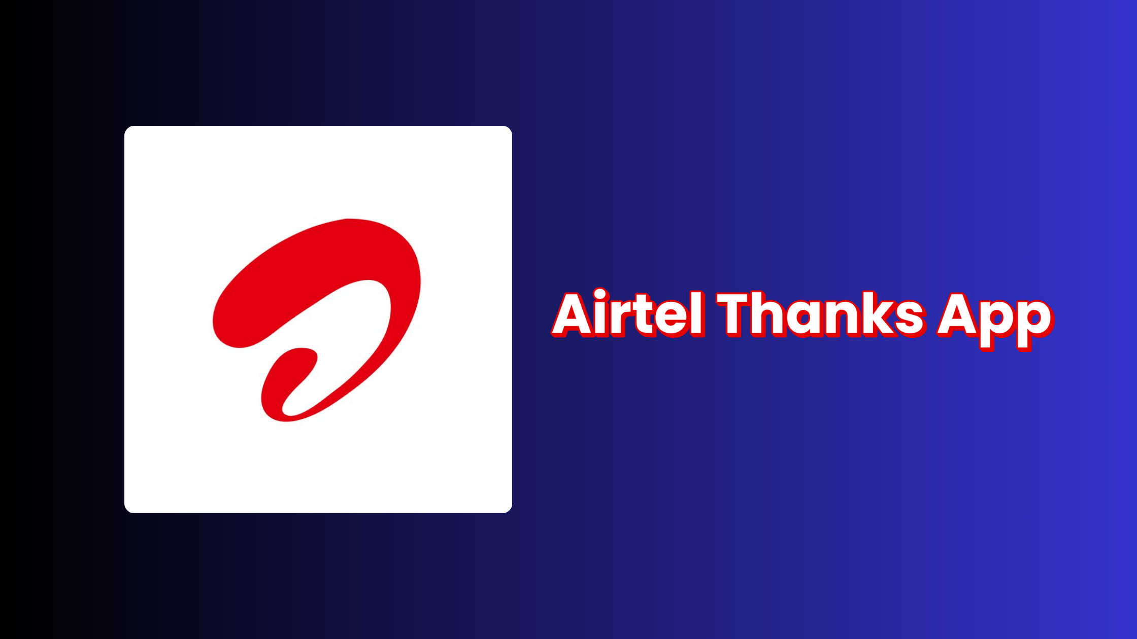 Airtel Thanks App: Your All-in-One Digital Solution