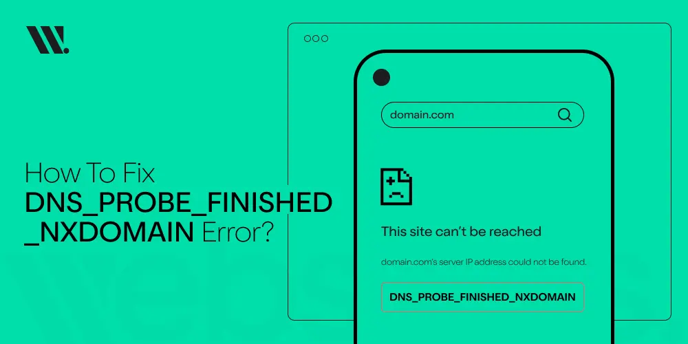 DNS_PROBE_FINISHED_NXDOMAIN Error