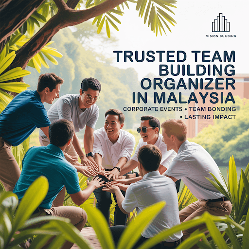 Trusted Team Building Provider & Organizer in Malaysia for Unforgettable Corporate Events