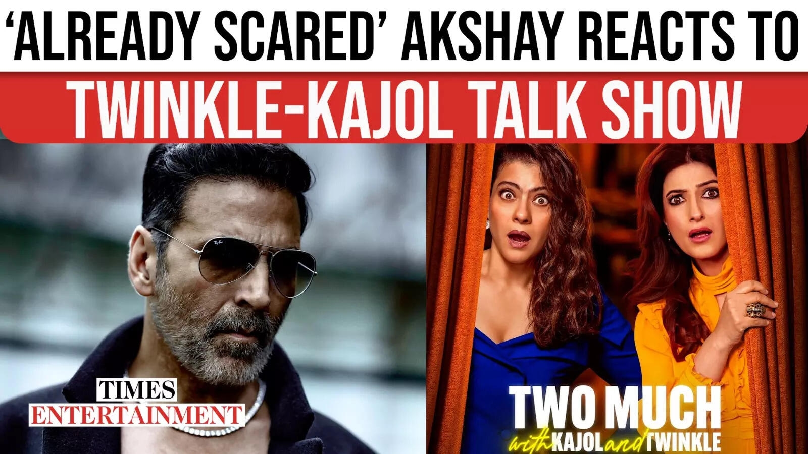 'Already Scared' Akshay Kumar Reacts to Wife Twinkle & Kajol's Talk Show Tease