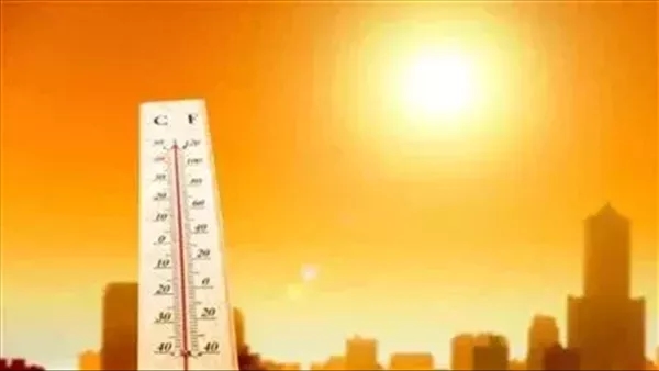 شديد الحرارة نهارا، الأرصاد تحذر من طقس اليوم الإثنين